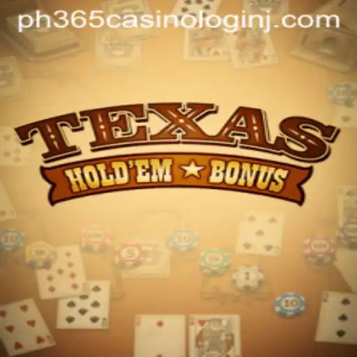 Mastering Texas Hold'em Bonus: An In-Depth Guide for PH365 Casino Enthusiasts